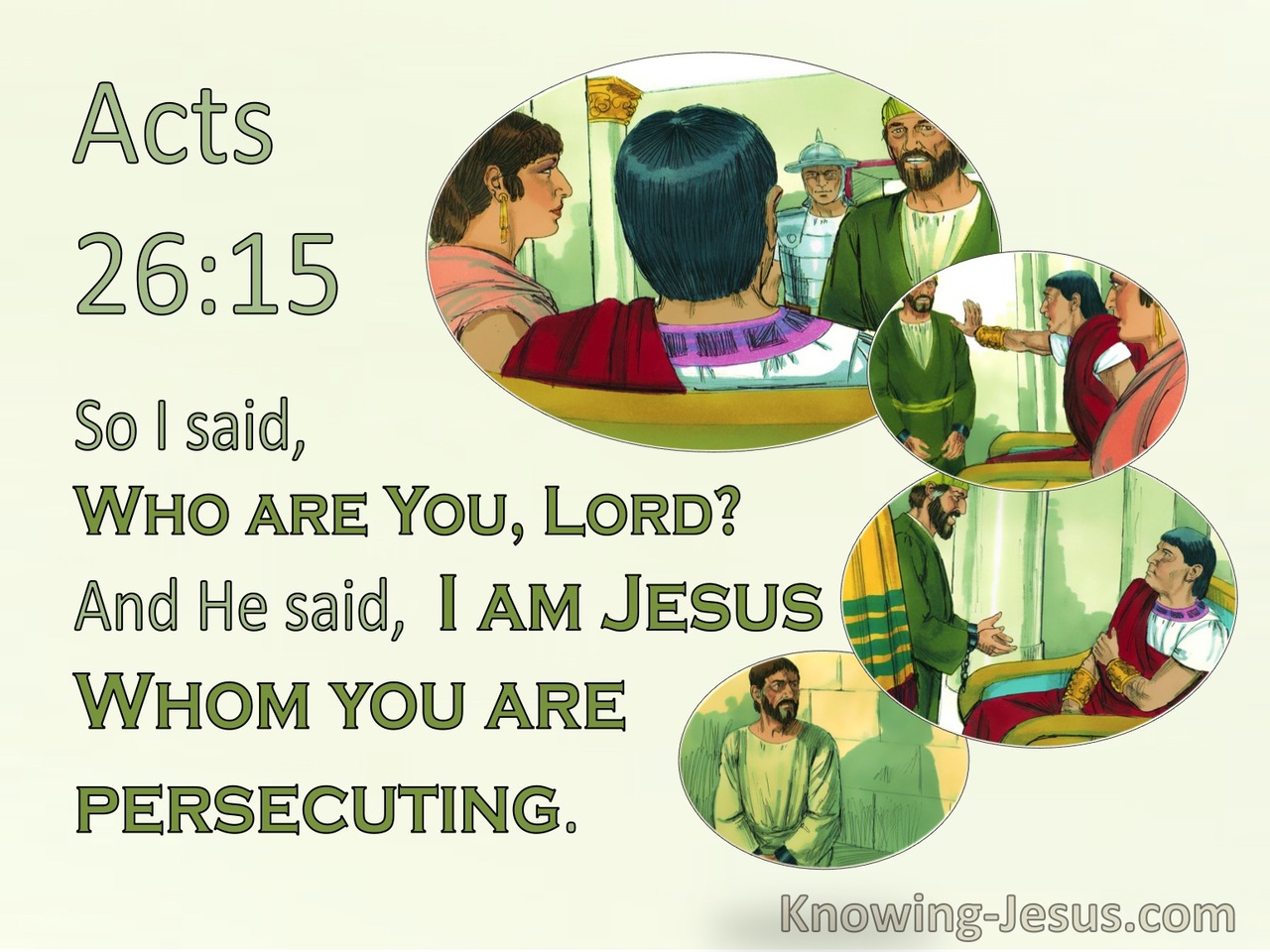 Acts 26:15  Who Are You Lord. I Am Jesus Whom You Are Persecuting (gray)